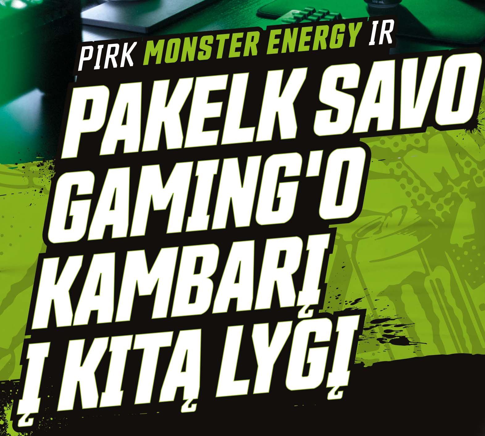 Pirk Monster Energy ir Laimėk Rimtą Žaidimų Rinkinį! Akcijos laikotarpis: 2021.11.04-12.15